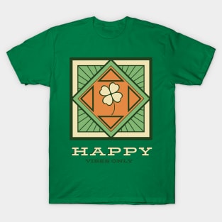 Happy vibes only T-Shirt